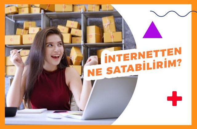 İnternette En Çok Satılan Ürünler - E ticarette ne satabilirim 2022